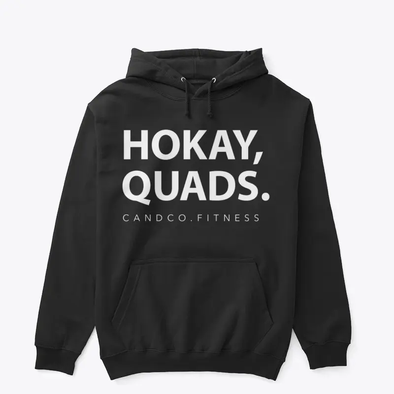 Hokay, Quads.